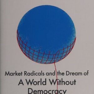 خرید و دانلود نسخه کامل کتاب Crack-Up Capitalism: Market Radicals and the Dream of a World Without Democracy