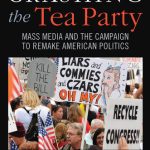 خرید و دانلود نسخه کامل کتاب Crashing the Tea Party: Mass Media and the Campaign to Remake American Politics