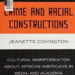 خرید و دانلود نسخه کامل کتاب Crime and Racial Constructions: Cultural Misinformation about African Americans in Media and Academia