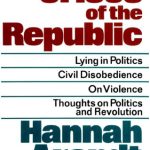 خرید و دانلود نسخه کامل کتاب Crises of the Republic: Lying in Politics; Civil Disobedience; On Violence; Thoughts on Politics and Revolution
