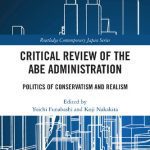خرید و دانلود نسخه کامل کتاب Critical Review of the Abe Administration: Politics of Conservatism and Realism