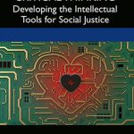 خرید و دانلود نسخه کامل کتاب Critical Thinking: Developing the Intellectual Tools for Social Justice
