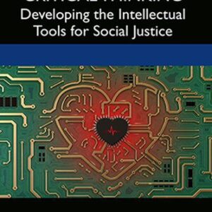 خرید و دانلود نسخه کامل کتاب Critical Thinking: Developing the Intellectual Tools for Social Justice