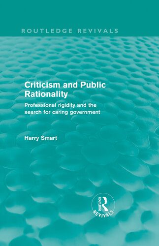 خرید و دانلود نسخه کامل کتاب Criticism and Public Rationality: Professional Rigidity and the Search for Caring Government_68e82b353b283.jpeg خرید و دانلود نسخه کامل کتاب Criticism and Public Rationality: Professional Rigidity and the Search for Caring Government