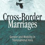 خرید و دانلود نسخه کامل کتاب Cross-Border Marriages: Gender and Mobility in Transnational Asia