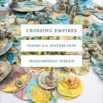 خرید و دانلود نسخه کامل کتاب Crossing Empires: Taking U.S. History into Transimperial Terrain