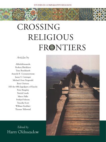خرید و دانلود نسخه کامل کتاب Crossing Religious Frontiers: Studies in Comparative Religion (Studies in Comparative Religion – World Wisdom)_68e032360826a.jpeg خرید و دانلود نسخه کامل کتاب Crossing Religious Frontiers: Studies in Comparative Religion (Studies in Comparative Religion – World Wisdom)