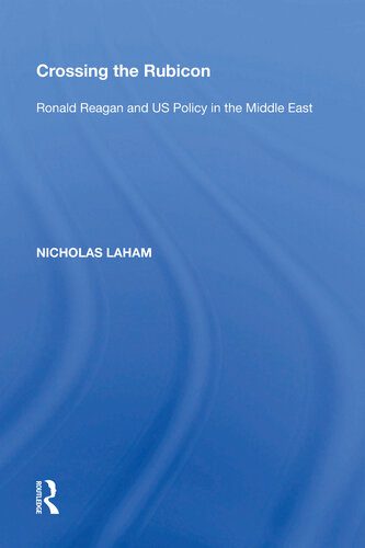 خرید و دانلود نسخه کامل کتاب Crossing the Rubicon: Ronald Reagan and US Policy in the Middle East_68f748ff190e8.jpeg خرید و دانلود نسخه کامل کتاب Crossing the Rubicon: Ronald Reagan and US Policy in the Middle East