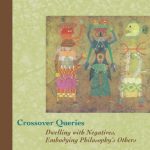 خرید و دانلود نسخه کامل کتاب Crossover Queries: Dwelling with Negatives, Embodying Philosophy’s Others