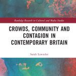 خرید و دانلود نسخه کامل کتاب Crowds, Community and Contagion in Contemporary Britain