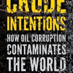 خرید و دانلود نسخه کامل کتاب Crude Intentions: How Oil Corruption Contaminates the World