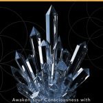 خرید و دانلود نسخه کامل کتاب Crystals Beyond Beginners: Awaken Your Consciousness with Precious Gifts from the Earth
