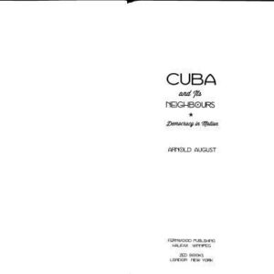 خرید و دانلود نسخه کامل کتاب Cuba and Its Neighbours: Democracy in Motion