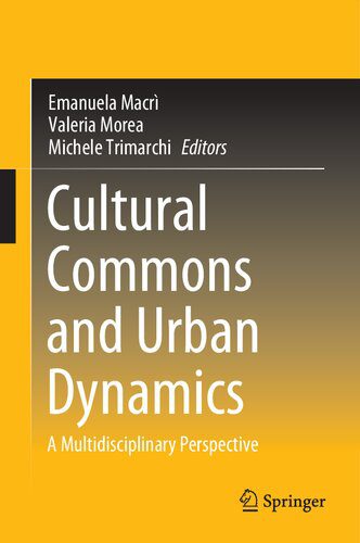 خرید و دانلود نسخه کامل کتاب Cultural Commons and Urban Dynamics: A Multidisciplinary Perspective_68e3add1be436.jpeg خرید و دانلود نسخه کامل کتاب Cultural Commons and Urban Dynamics: A Multidisciplinary Perspective