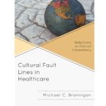 خرید و دانلود نسخه کامل کتاب Cultural Fault Lines in Healthcare: Reflections on Cultural Competency