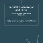 خرید و دانلود نسخه کامل کتاب Cultural Globalization and Music: African Artists in Transnational Networks