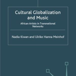 خرید و دانلود نسخه کامل کتاب Cultural Globalization and Music: African Artists in Transnational Networks