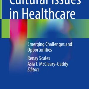 خرید و دانلود نسخه کامل کتاب Cultural Issues in Healthcare: Emerging Challenges and Opportunities
