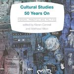 خرید و دانلود نسخه کامل کتاب Cultural Studies 50 Years On: History, Practice and Politics