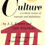 خرید و دانلود نسخه کامل کتاب Culture – A critical review of concepts and definitions. By A. L. Kroeber and C. Kluckhohn, with the assistance of Wayne Untereiner and appendices by Alfred G. Meyer