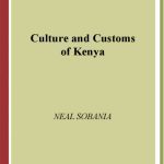 خرید و دانلود نسخه کامل کتاب Culture and Customs of Kenya (Culture and Customs of Africa)