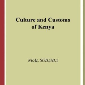 خرید و دانلود نسخه کامل کتاب Culture and Customs of Kenya (Culture and Customs of Africa)