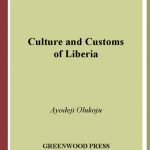 خرید و دانلود نسخه کامل کتاب Culture and Customs of Liberia (Culture and Customs of Africa)