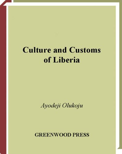 خرید و دانلود نسخه کامل کتاب Culture and Customs of Liberia (Culture and Customs of Africa)_68e63074a02bb.jpeg خرید و دانلود نسخه کامل کتاب Culture and Customs of Liberia (Culture and Customs of Africa)