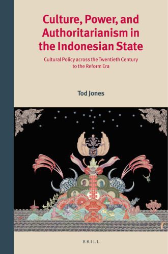 خرید و دانلود نسخه کامل کتاب Culture, Power, and Authoritarianism in the Indonesian State: Cultural Policy Across the Twentieth Century to the Reform Era_68e6622e9dd78.jpeg خرید و دانلود نسخه کامل کتاب Culture, Power, and Authoritarianism in the Indonesian State: Cultural Policy Across the Twentieth Century to the Reform Era