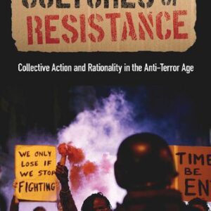 خرید و دانلود نسخه کامل کتاب Cultures of Resistance: Collective Action and Rationality in the Anti-Terror Age