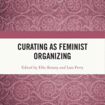 خرید و دانلود نسخه کامل کتاب Curating as Feminist Organizing