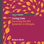 خرید و دانلود نسخه کامل کتاب Curing Lives: Surviving the HIV Epidemic in Ethiopia