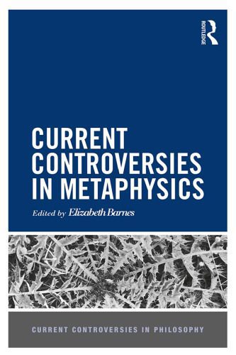 خرید و دانلود نسخه کامل کتاب Current Controversies in Metaphysics_68fed5a56bb86.jpeg خرید و دانلود نسخه کامل کتاب Current Controversies in Metaphysics