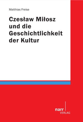 خرید و دانلود نسخه کامل کتاب Czeslaw Milosz und die Geschichtlichkeit der Kultur_68e58b338b031.jpeg خرید و دانلود نسخه کامل کتاب Czeslaw Milosz und die Geschichtlichkeit der Kultur