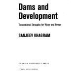 خرید و دانلود نسخه کامل کتاب Dams and Development: Transnational Struggles for Water and Power