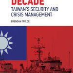 خرید و دانلود نسخه کامل کتاب Dangerous Decade: Taiwan’s Security and Crisis Management