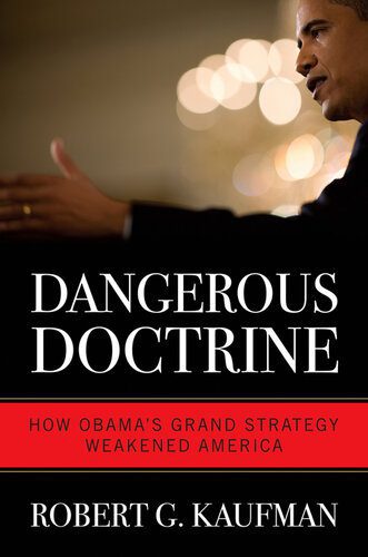خرید و دانلود نسخه کامل کتاب Dangerous Doctrine: How Obama’s Grand Strategy Weakened America_68f6c063e31ef.jpeg خرید و دانلود نسخه کامل کتاب Dangerous Doctrine: How Obama’s Grand Strategy Weakened America