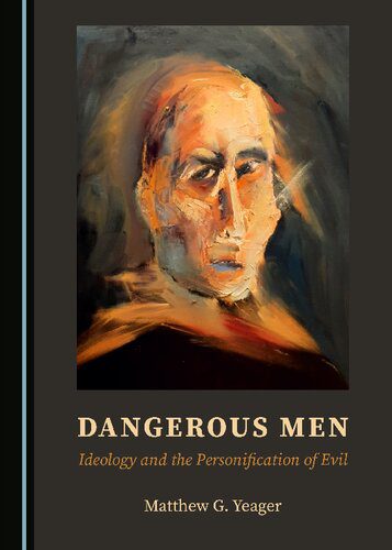 خرید و دانلود نسخه کامل کتاب Dangerous Men: Ideology and the Personification of Evil_68e398a72abeb.jpeg خرید و دانلود نسخه کامل کتاب Dangerous Men: Ideology and the Personification of Evil