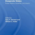 خرید و دانلود نسخه کامل کتاب Dangerous Weapons, Desperate States: Russia, Belarus, Kazakstan and Ukraine