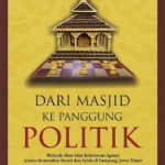 خرید و دانلود نسخه کامل کتاب Dari Masjid ke Panggung Politik, Melacak Akar-akar Kekerasan Agama Antara Komunitas Sunni dan Syiah di Sampang, Jawa Timur