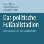 خرید و دانلود نسخه کامل کتاب Das politische Fußballstadion : Identitätsdiskurse und Machtkämpfe