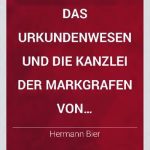 خرید و دانلود نسخه کامل کتاب Das Urkundenwesen und die Kanzlei der Markgrafen von Brandenburg aus dem Hause Wittelsbach 1323-1373: I. Teil. Die Register. Einleitung und Kapitel 1
