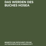 خرید و دانلود نسخه کامل کتاب Das Werden des Buches Hosea: Eine redaktionsgeschichtliche Untersuchung