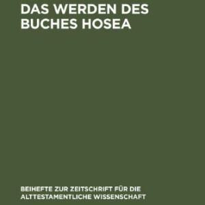خرید و دانلود نسخه کامل کتاب Das Werden des Buches Hosea: Eine redaktionsgeschichtliche Untersuchung