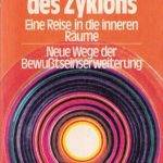 خرید و دانلود نسخه کامل کتاب Das Zentrum des Zyklons. Eine Reise in die inneren Räume. Neue Wege der Bewußtseinserweiterung.