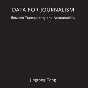 خرید و دانلود نسخه کامل کتاب Data for Journalism: Between Transparency and Accountability