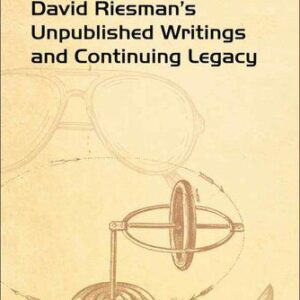 خرید و دانلود نسخه کامل کتاب David Riesman’s Unpublished Writings and Continuing Legacy