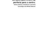 خرید و دانلود نسخه کامل کتاب De baixo para cima e da periferia para o centro: textos políticos, filosóficos e de teoria sociológica de Mikhail Bakunin