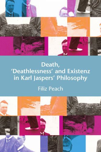 خرید و دانلود نسخه کامل کتاب Death, ‘Deathlessness’ and Existenz in Karl Jaspers’ Philosophy_68fd5a30a1e94.jpeg خرید و دانلود نسخه کامل کتاب Death, ‘Deathlessness’ and Existenz in Karl Jaspers’ Philosophy