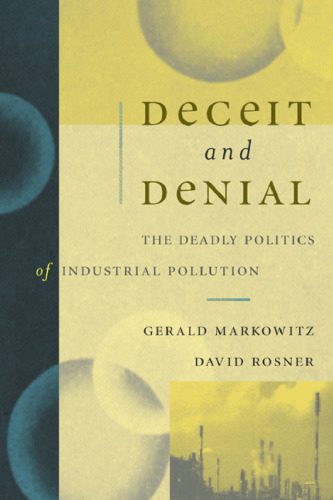 خرید و دانلود نسخه کامل کتاب Deceit and Denial: The Deadly Politics of Industrial Pollution_68e984d5cf69a.jpeg خرید و دانلود نسخه کامل کتاب Deceit and Denial: The Deadly Politics of Industrial Pollution